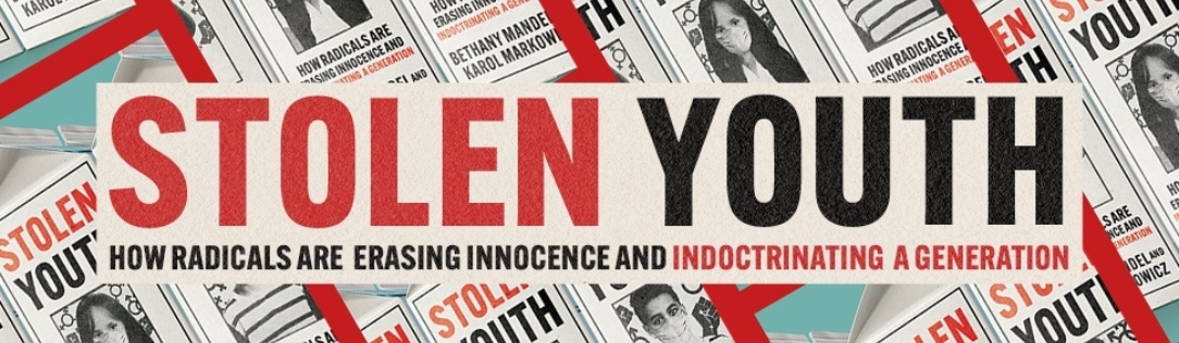 Book Talk: Stolen Youth: How Radicals Are Erasing Innocence and ...