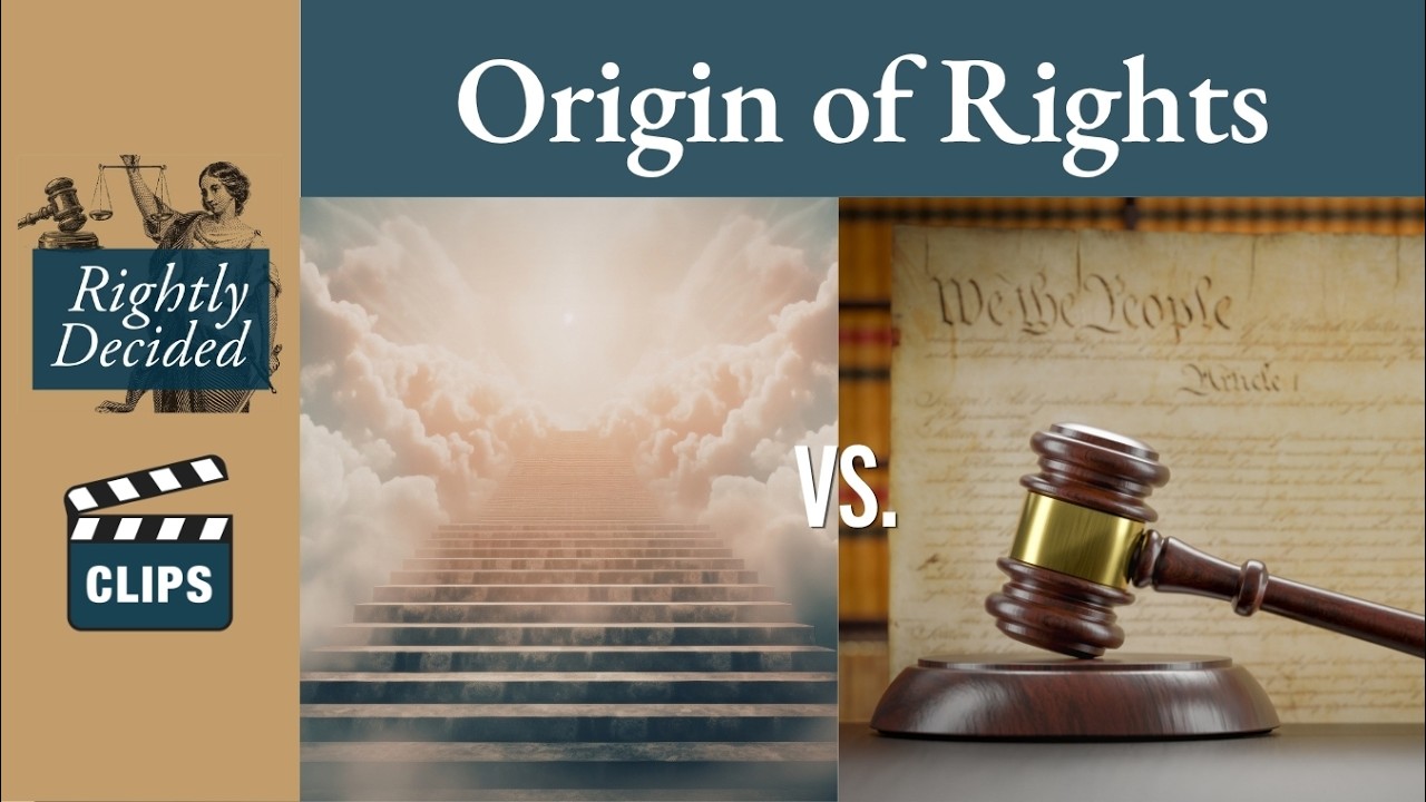 Given Rgiht Where Do Rights Come From? | Rightly Decided Clips